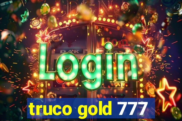 truco gold 777